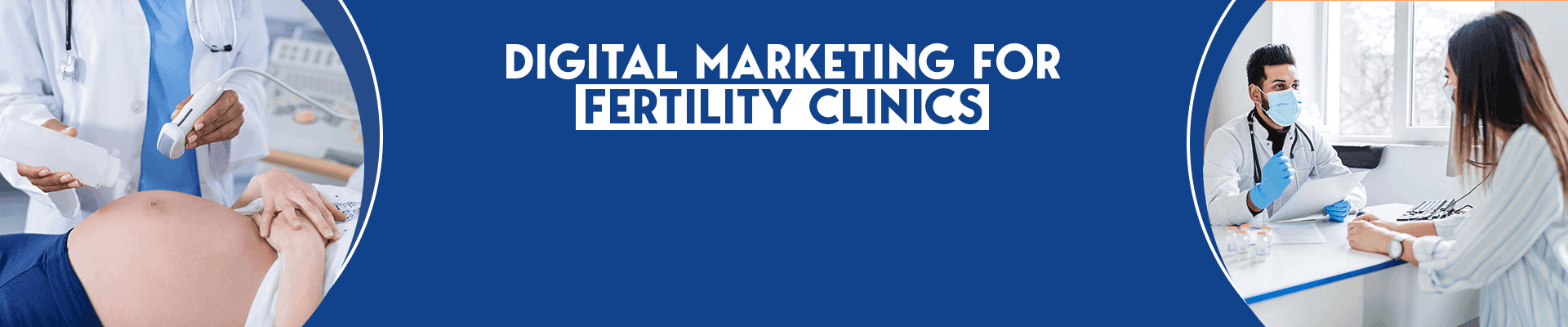 Digital Marketing for Fertility Clinics