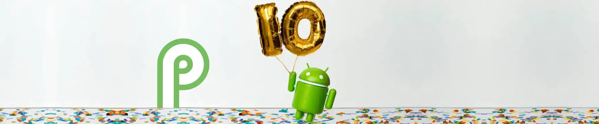 Google Celebrated 10th Birthday Of Android By Introducing Android P
