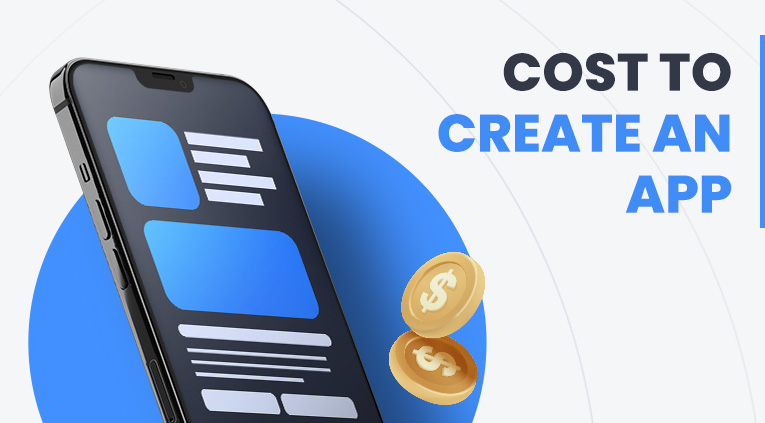 How Much Does It Cost To Create An App? [2023]