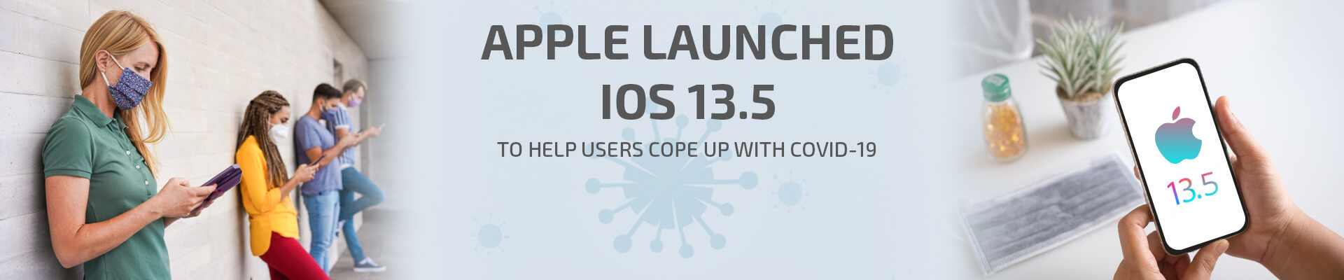 Apple Launched IOS 13.5 to Help Users Cope up With Covid-19