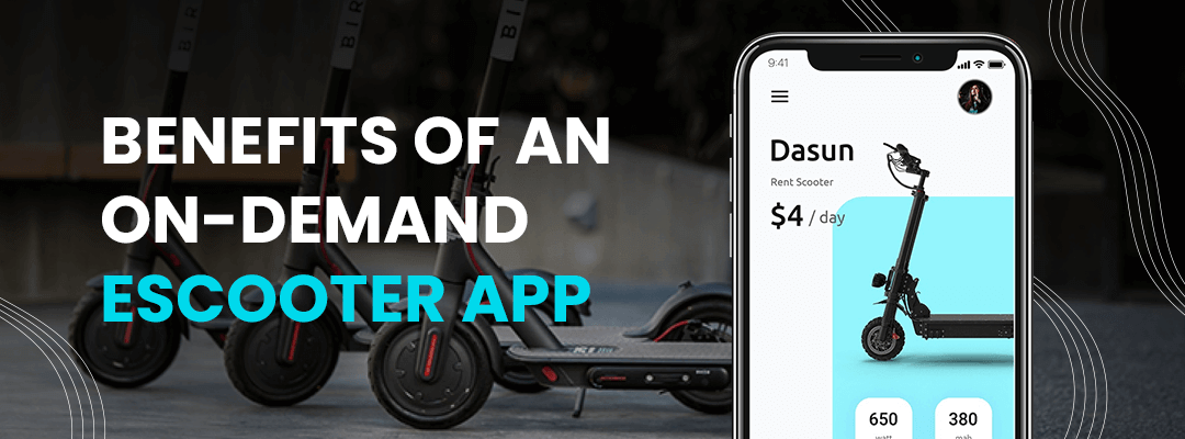 Benefits of an On-demand Escooter app