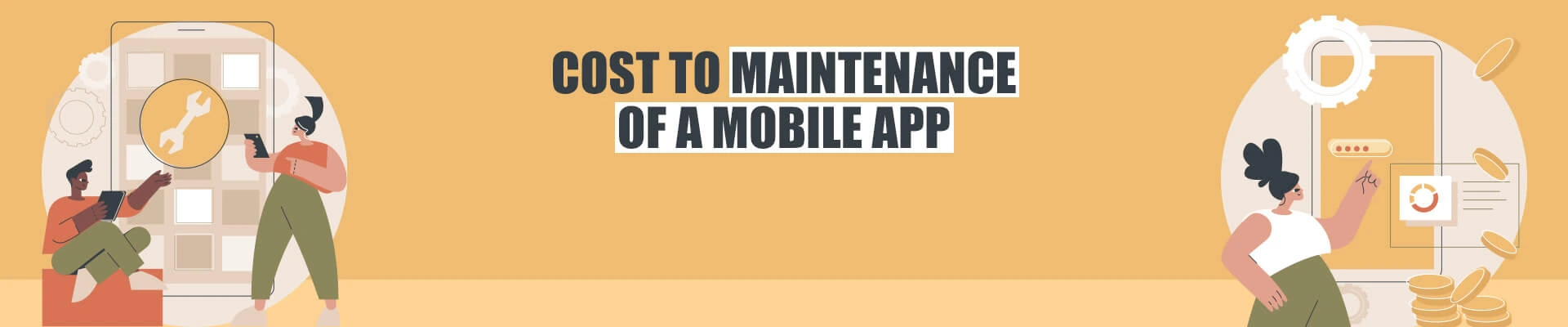 How Much Does it Cost to Maintenance Of Mobile App? [2022]