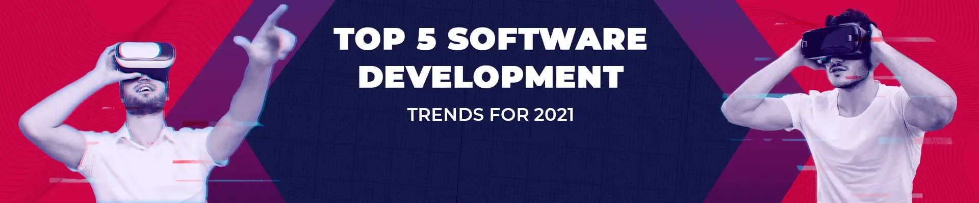 Top 5 Software Development Trends for 2021