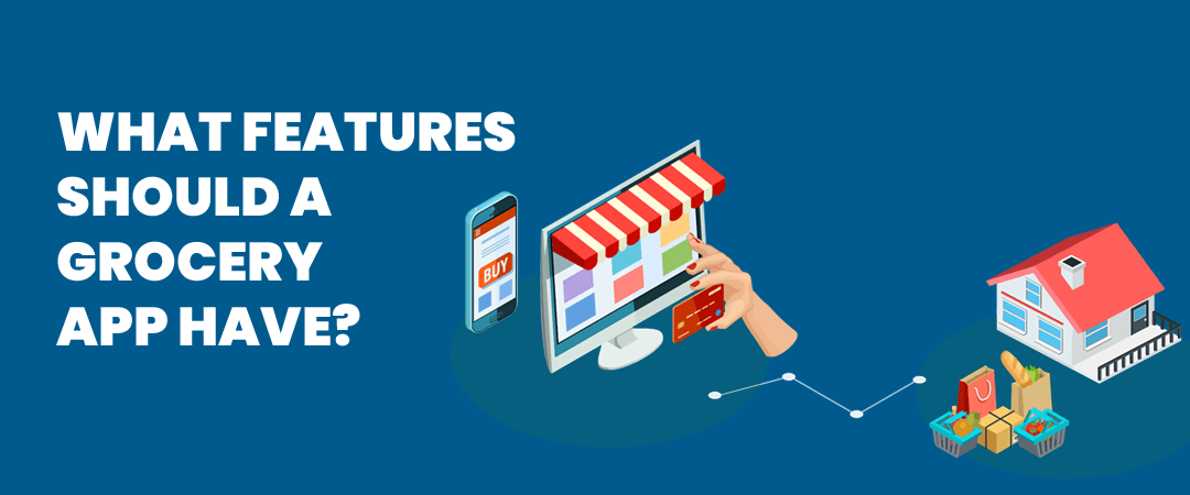 What Features Should A Grocery App Have?