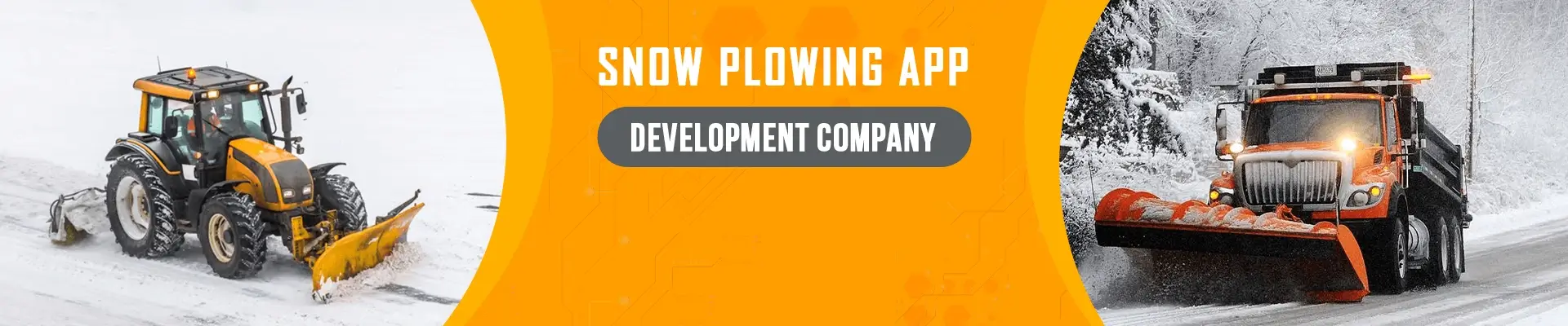 Top Snow Plowing App Development Company | Snow Plowing App Developer For Hire