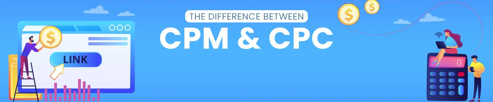 CPM vs CPC: What's The Difference? [2021]
