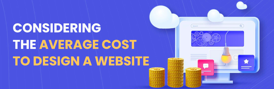 Considering the average cost to design a Website