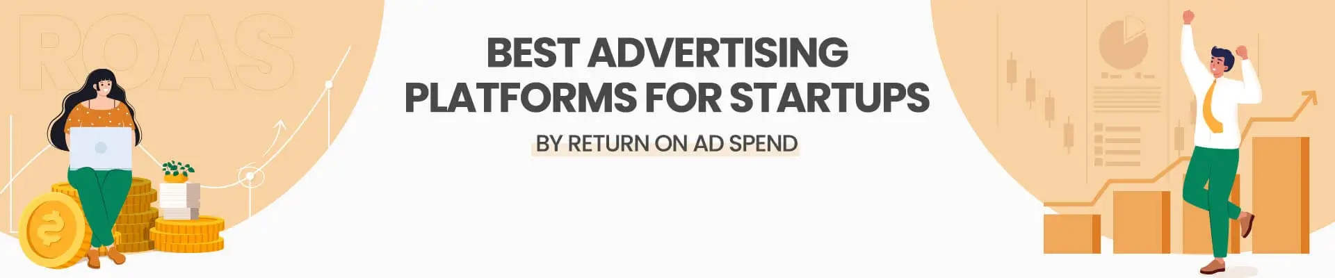 Advertising Platforms for Startups by Return on Ad Spend