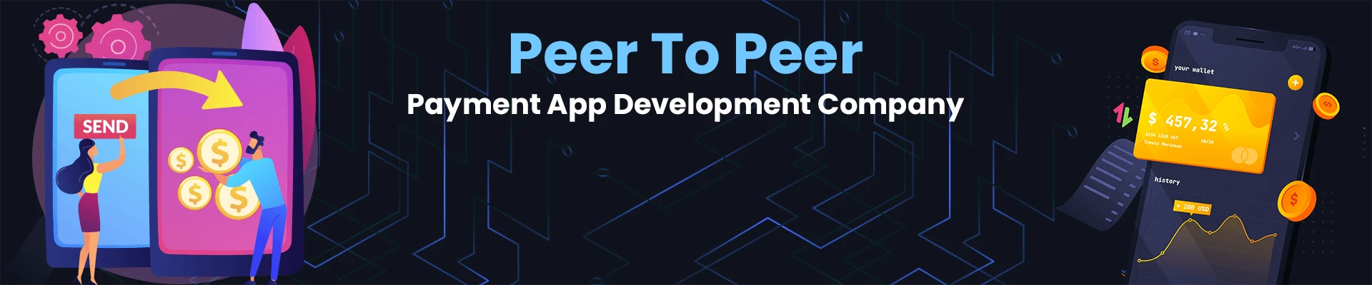 Peer To Peer Payment App Development Company | Peer To Peer Payment App Developers For Hire