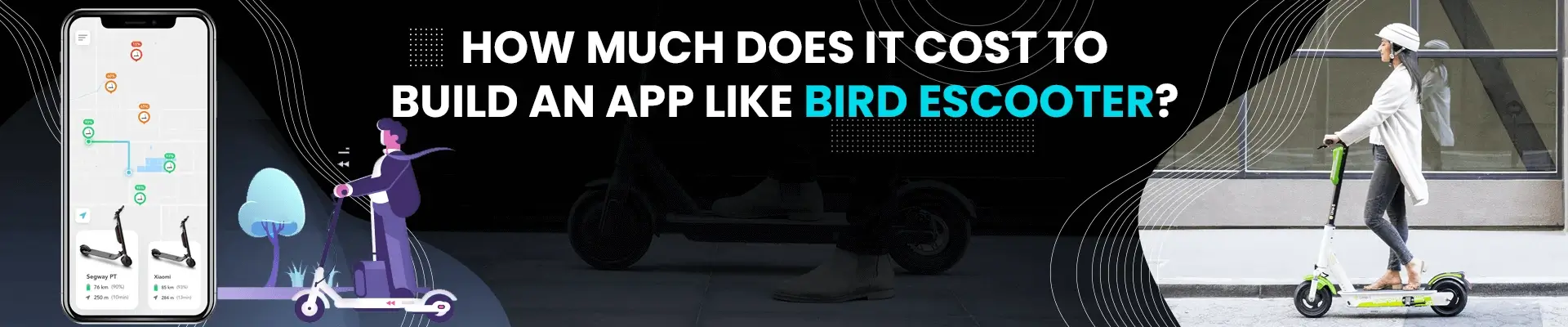 How Much Does It Cost To Develop A Bird EScooter Like App