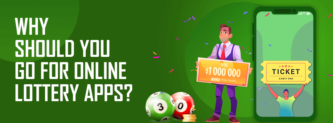 Why should you go for Online Lottery apps?