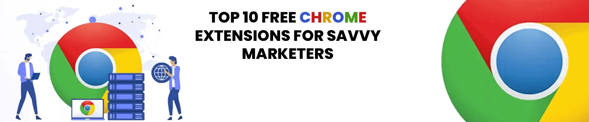 10 Best Free Chrome Extensions for Savvy Marketers [2021]