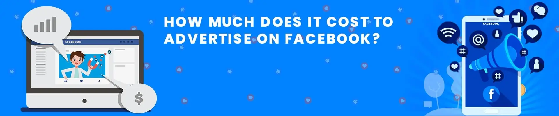 How Much Does It Cost To Advertise on Facebook? [2021]