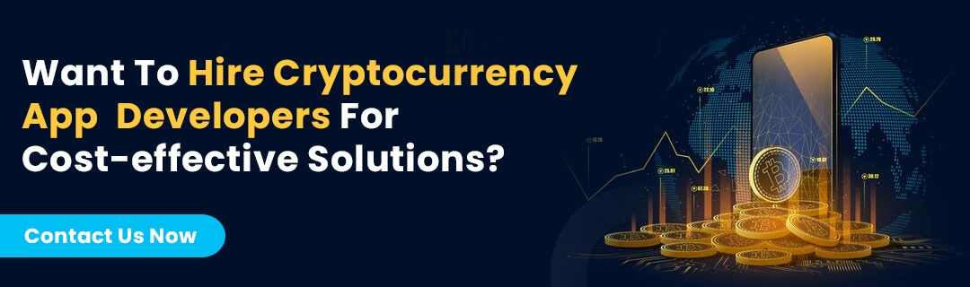 Hire Cryptocurrency App Developers For Cost-effective Solutions