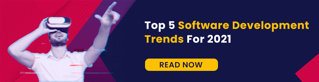 Top 5 Software Development Trends For 2021