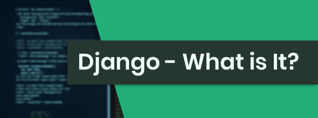 Django - What is It?
