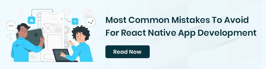 Most Common Mistakes To Avoid For React Native App Development