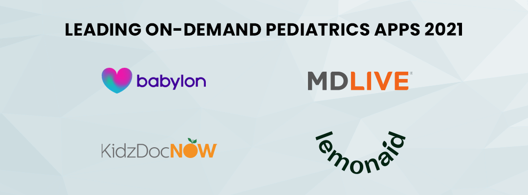 Leading On-Demand Pediatrics Apps 2021