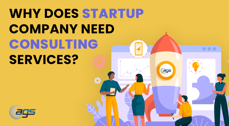 Why Does Startup Company Need Consulting Services? [2022]