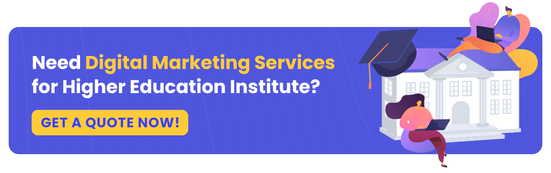 Need Digital Marketing Services For Higher Education Institute