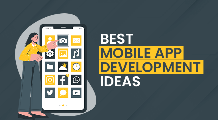 Best Mobile App Development Ideas