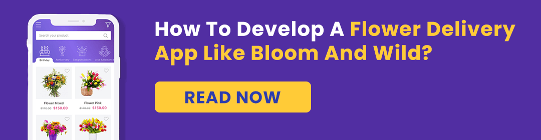 How To Develop A Flower Delivery App Like Bloom And Wild