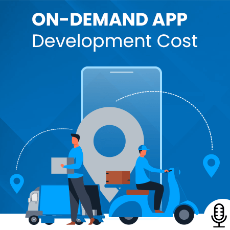 [Podcast For App Development] How Much Does On-demand App Development Cost?