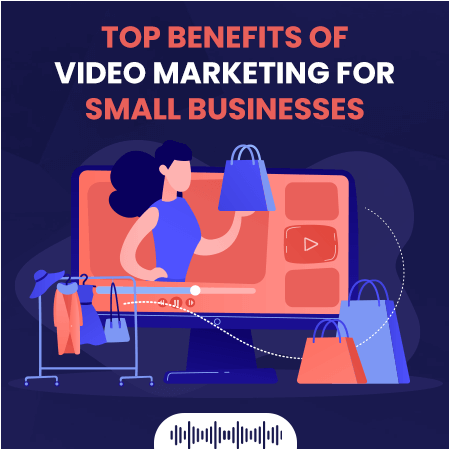 PODCAST: Top Benefits of Video Marketing for Small Businesses