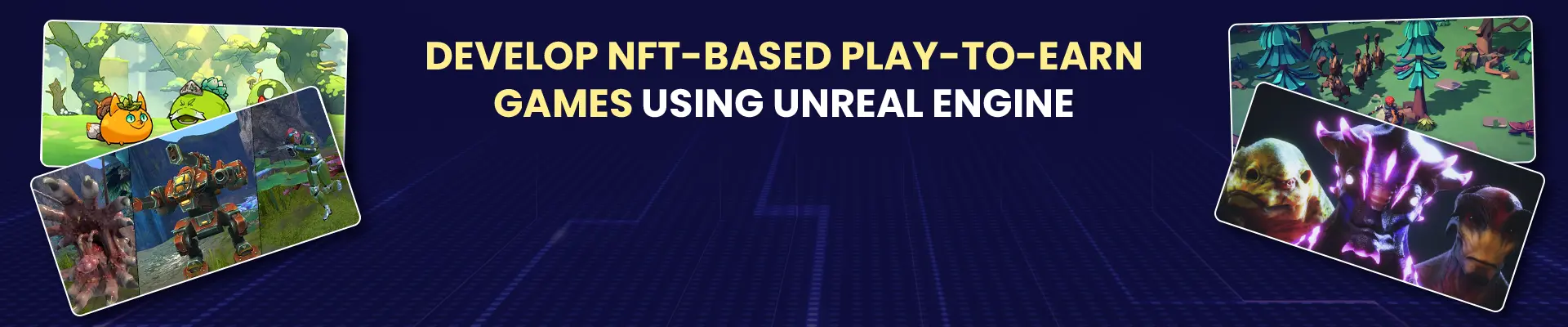 Build NFT-Based Play-to-Earn Games Using Unreal Engine