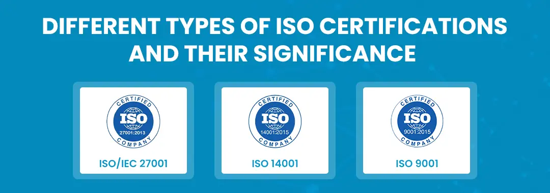 Different types of ISO certifications and their significance