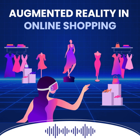 How Augmented Reality in E-Commerce is the Future of Online Shopping? [PODCAST]