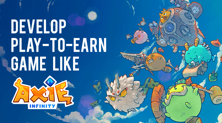 Develop Play-to-Earn (P2E) Game like Axie Infinity