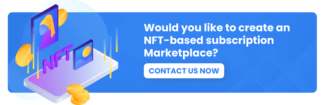 Would you like to develop an NFT-based subscription marketplace