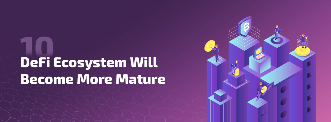 DeFi Ecosystem Will Become More Mature