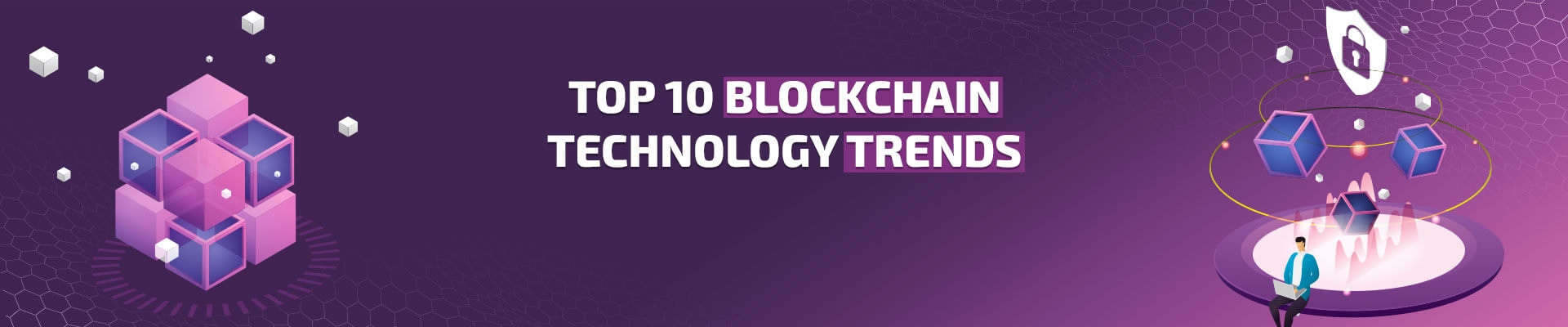Top 10 Blockchain Technology Trends
