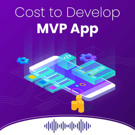 How Much does it Cost to Develop an MVP App? [PODCAST]