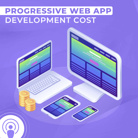 How Much Does Progressive Web App Development Cost?