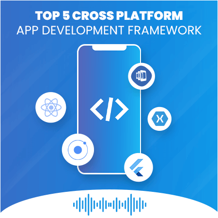 Top Cross Platform App Development Framework