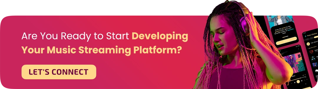 Are You Ready to Start Developing Your Music Streaming Platform