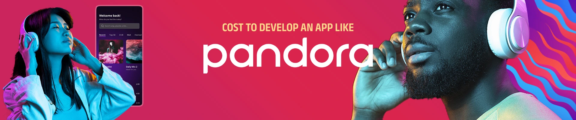 Cost To Develop an App Like Pandora