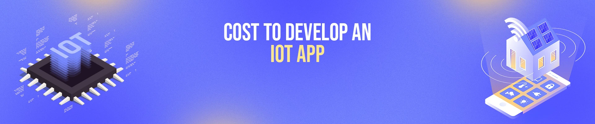 Cost to Develop an IoT App