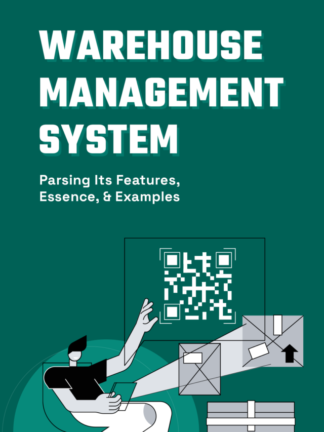 Warehouse Management System: Parsing Its Features, Essence, & Examples