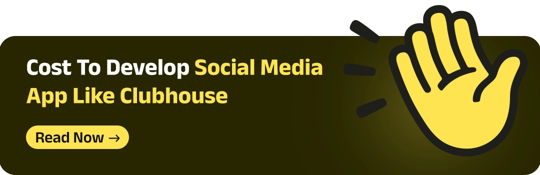 Cost To Develop Audio Based Social Media App Like Clubhouse