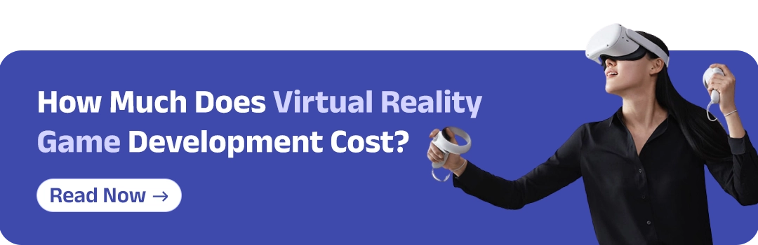 Virtual Reality Game Development Cost