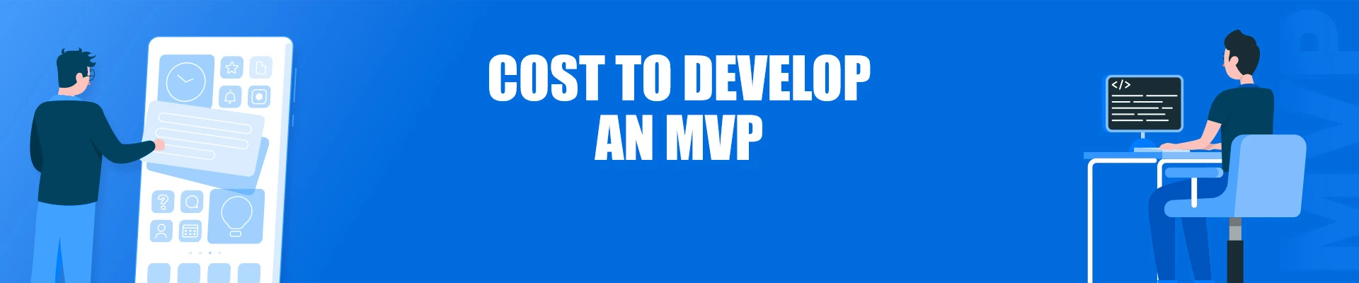 Cost to Develop an MVP