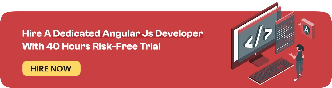 Hire A Dedicated Angular Js Developer With 40 Hours Risk-Free Trial