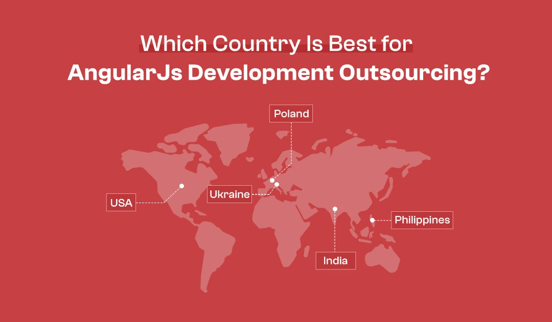 Which Country Is Best for AngularJs Development Outsourcing?