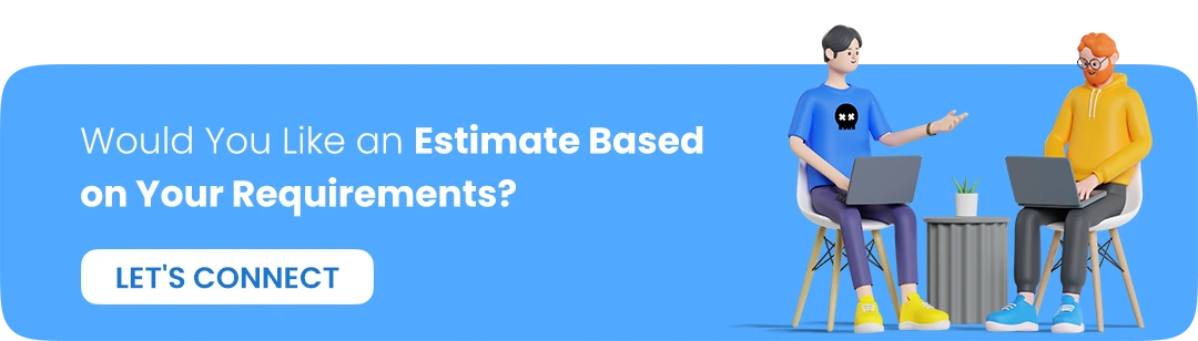 Would you like an estimate based on your requirements?