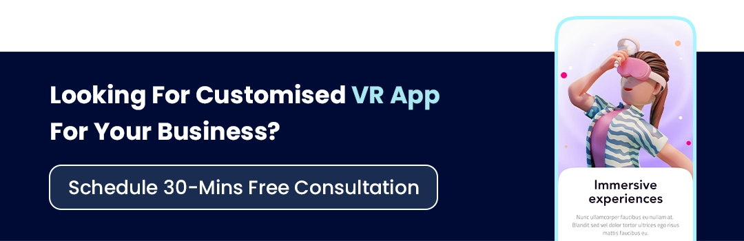 Looking For Customised VR App For Your Business?