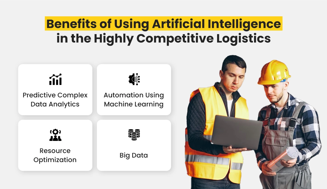 Benefits of using artificial intelligence in the highly competitive logistics